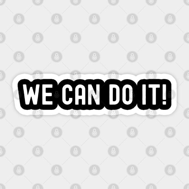 We Can Do It!, International Women's Day, Perfect gift for womens day, 8 march, 8 march international womans day, 8 march womens day, Sticker by DivShot 